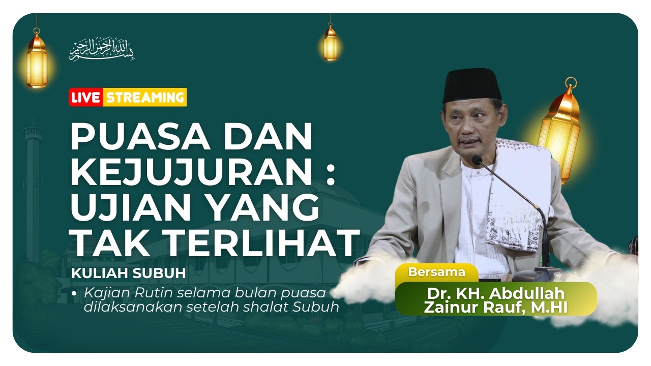[KULIAH SUBUH] PUASA DAN KEJUJURAN : UJIAN YANG TAK TERLIHAT - 13 Maret 2026