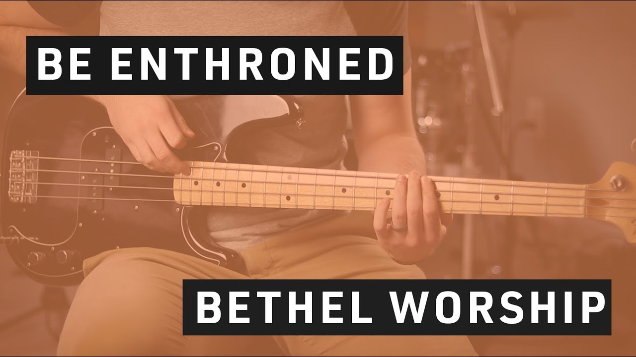 Be Enthroned // Bass Tutorial // Bethel Worship