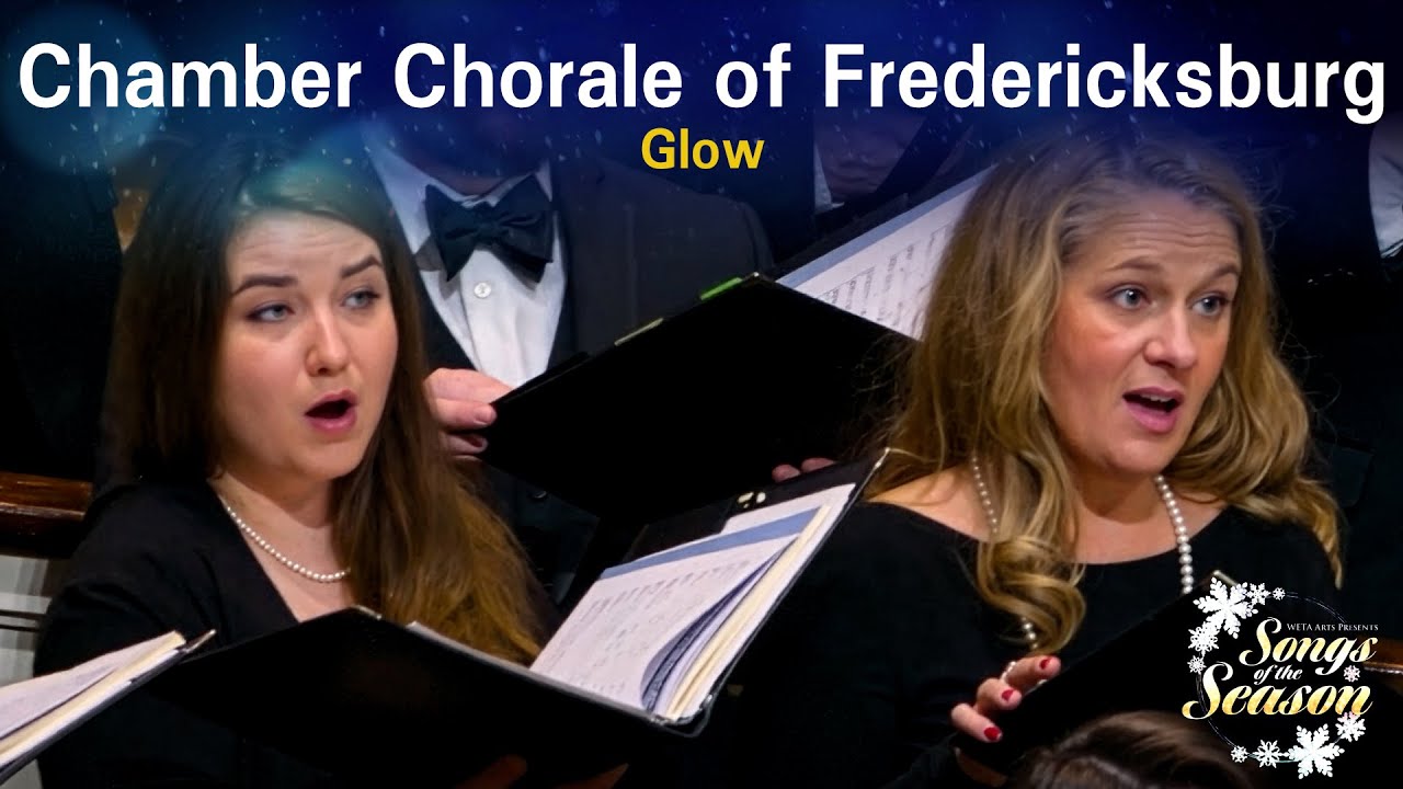 Glow | Chamber Chorale of Fredericksburg | WETA Arts
