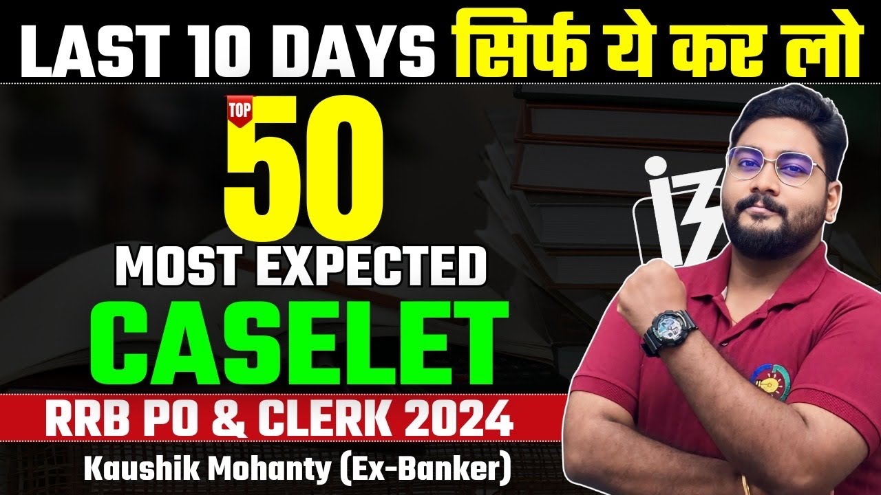 Complete Caselet Data Interpretation in One Session For RRB PO/Clerk 2024 By Kaushik Mohanty