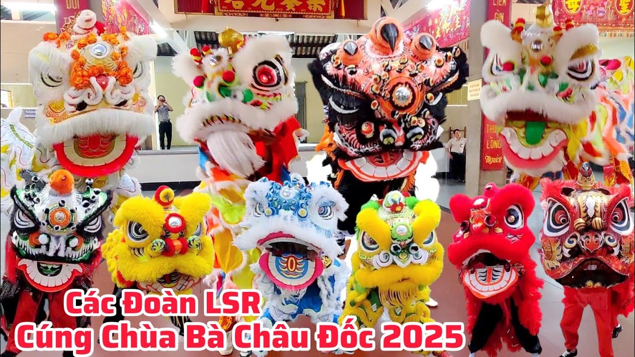 Các Đoàn LSR Khắp Nơi Đổ Xô Về Cúng Bà Chúa Xứ Núi Sam Châu Đốc 2025/Múa Lân Hay Nhất 2025