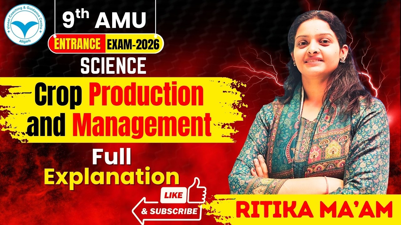 AMU | Class 9th Science 2026 | Crop Production & Management |Complete Chapter Explained #vcgc #video