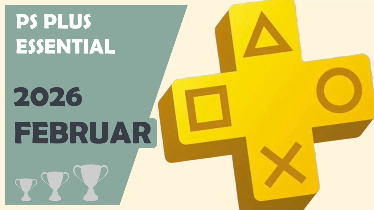 4 statt 3 Spiele! – PS PLUS ESSENTIAL FEBRUAR 2026 | Trophäen & Platin-Infos – deutsch