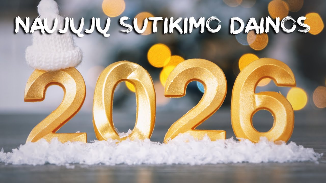 NAUJŲJŲ SUTIKIMO DAINOS  2026 🥂 SU NAUJAIS METAIS!