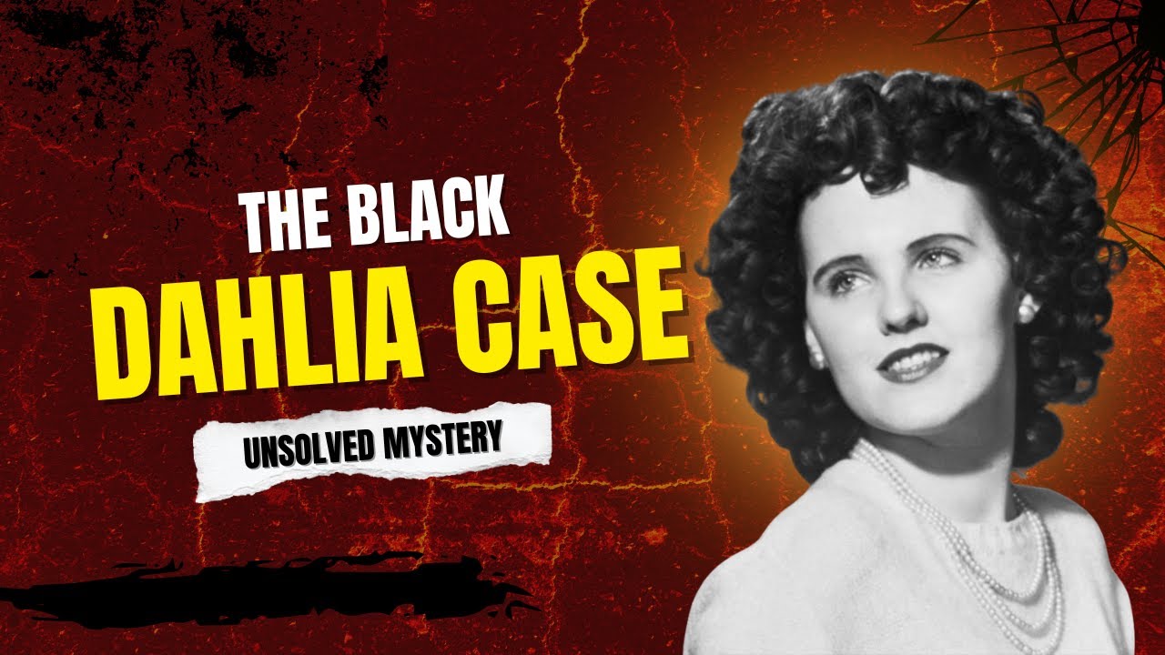 The Black Dahlia Case: Hollywood&rsquo;s Most Infamous Unsolved Murder | True Crime Documentary