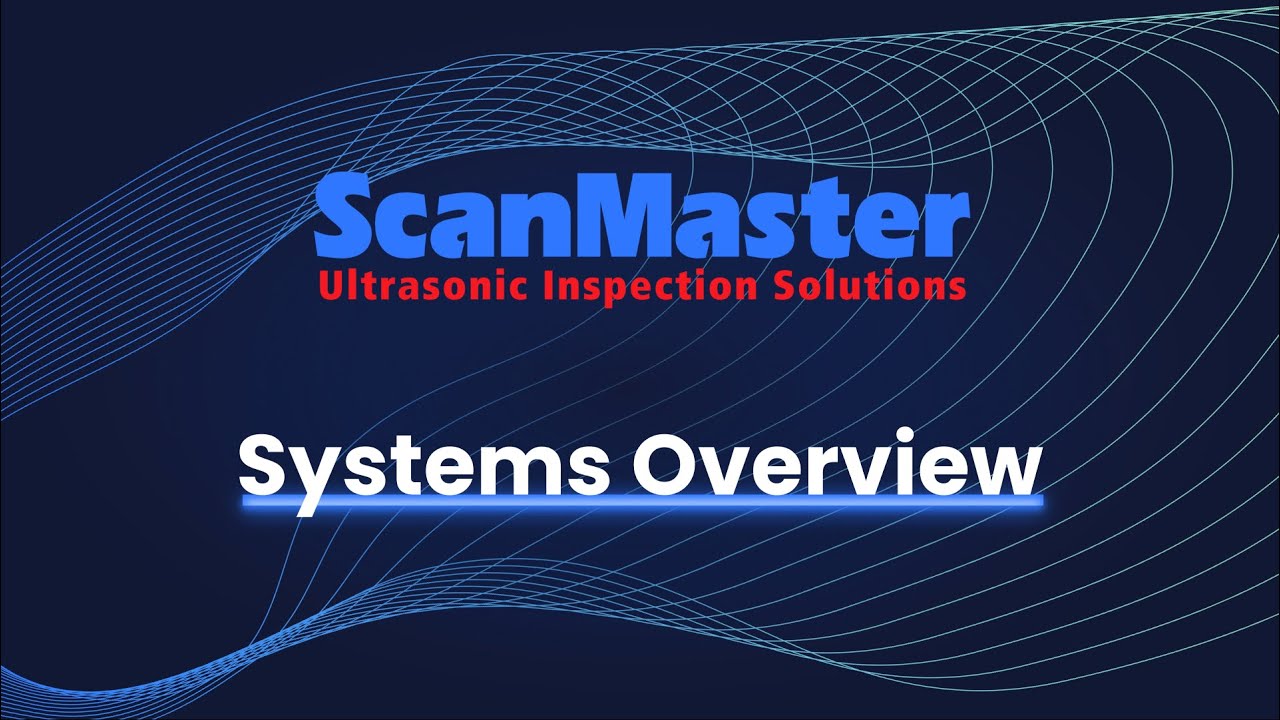 ScanMaster Systems - Ultrasonic Inspection Systems