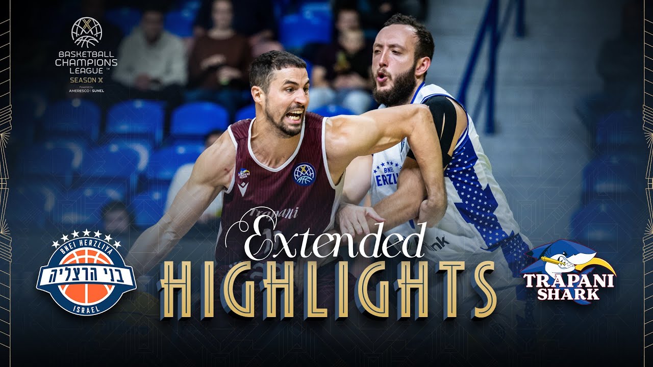 Bnei Penlink Herzliya v Trapani Shark | Full Game Highlights | #BasketballCL 2025-26