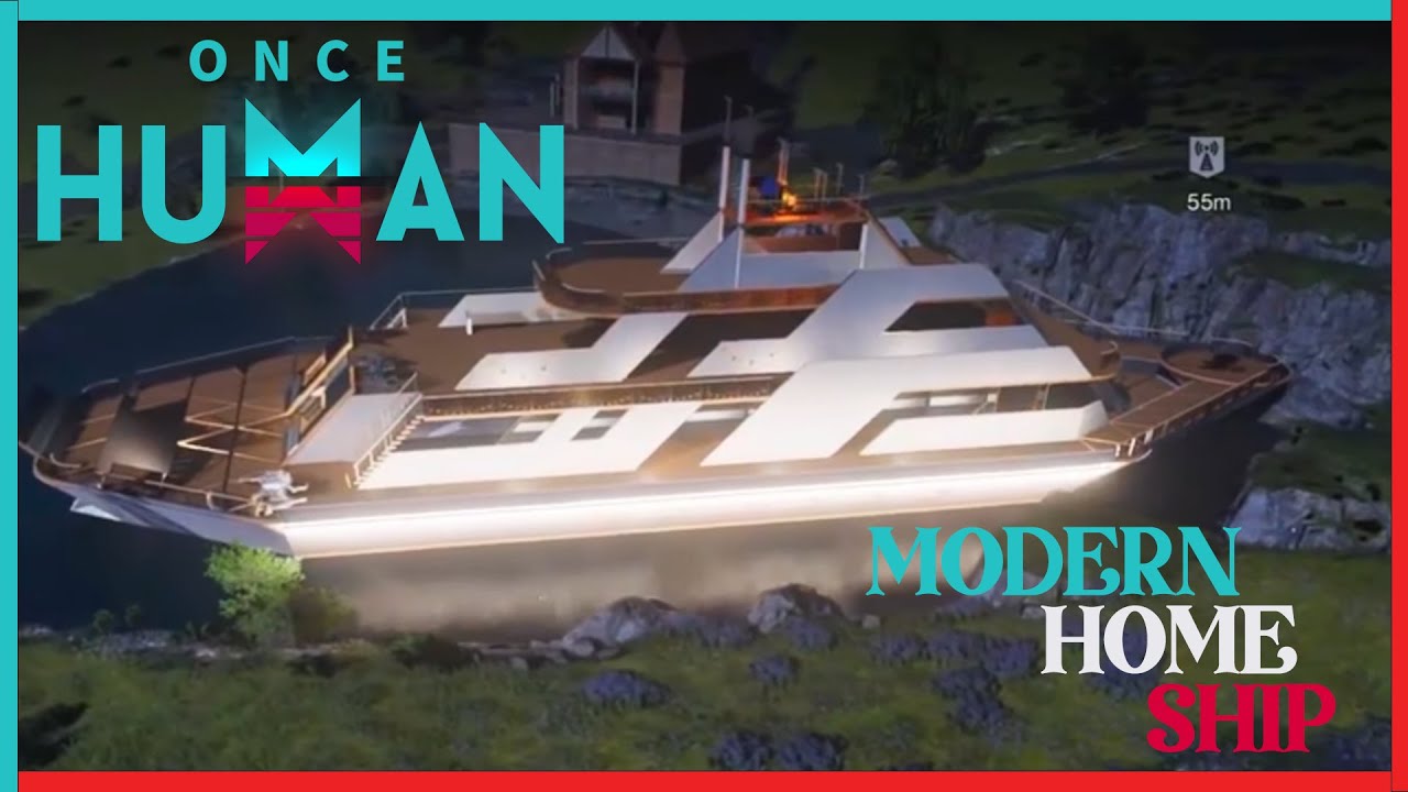 MORDEN SHIP HOME DESIGN ONCE HUMAN #oncehumanhouse