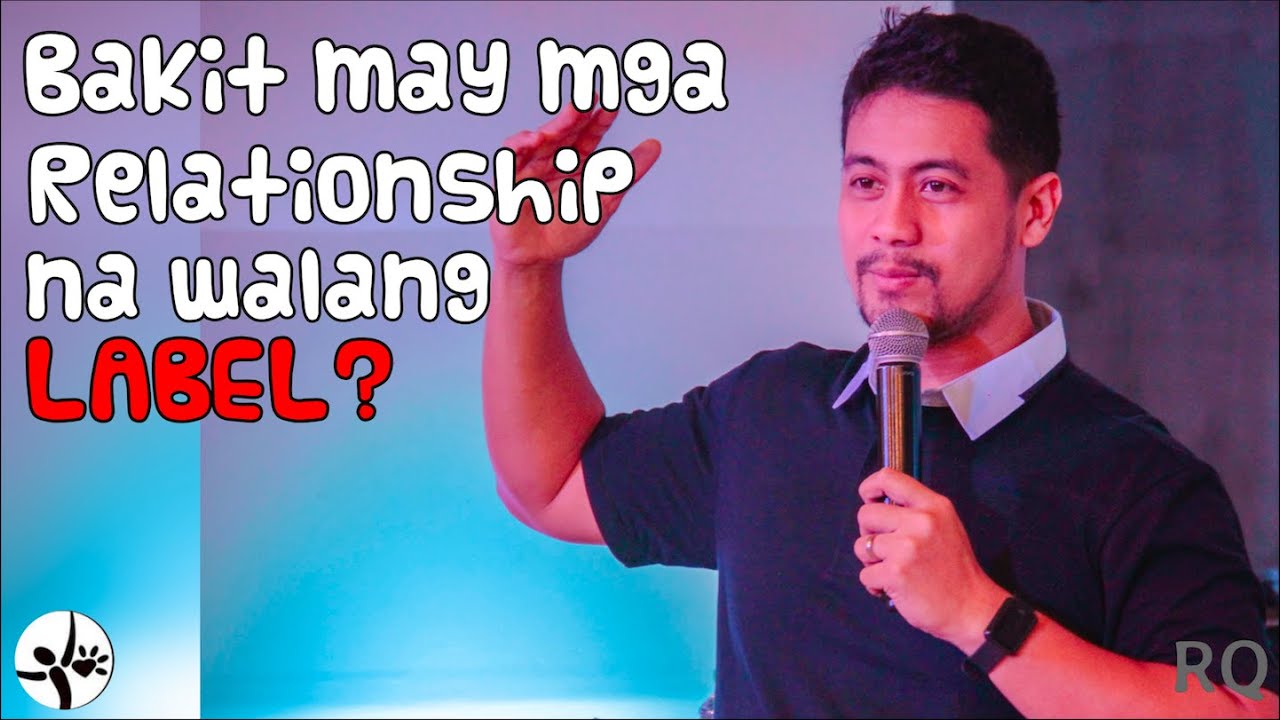 BAKIT MAY MGA RELATIONSHIP NA WALANG LABEL? by Ry Quirante