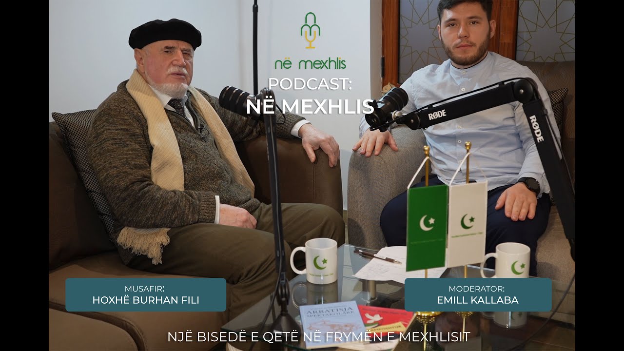 Podcast: Personalitete në Mexhlis - Hoxhë Burhan Fili - Radio Thirrja Islame