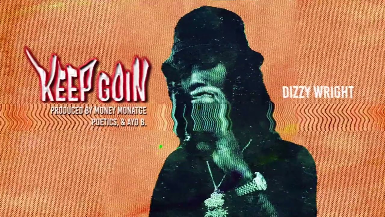 Dizzy Wright - Keep Goin (Official Audio)