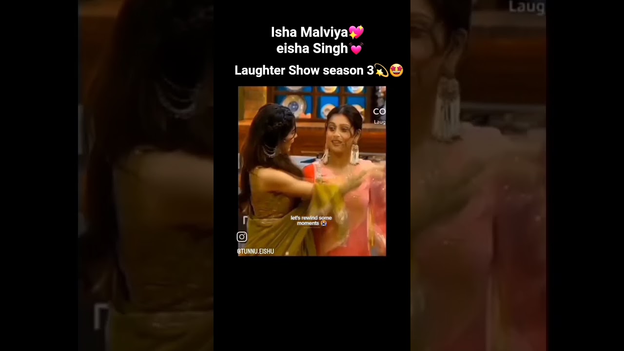 Laughter Show season 3💫 @Isha Malviya💝 @isha Singh💖 friendship❤