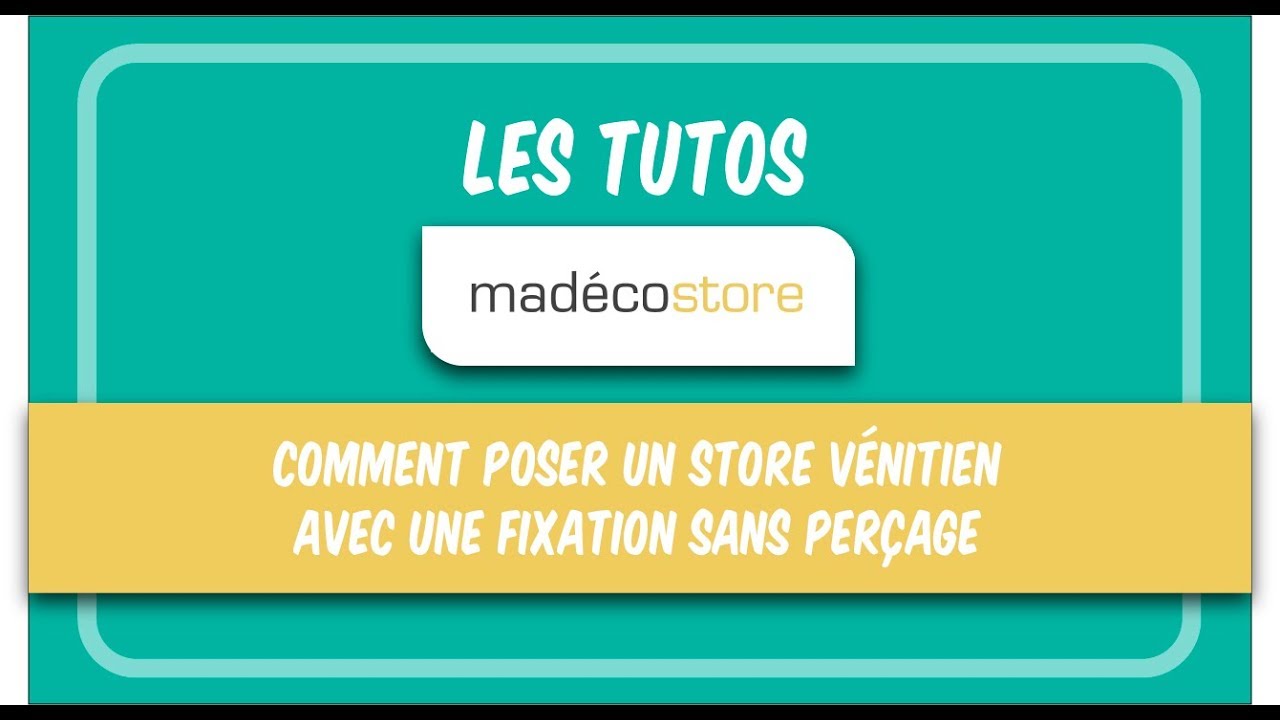 Montage store sans perçage | Comment poser un store vénitien avec une fixation sans perçage?