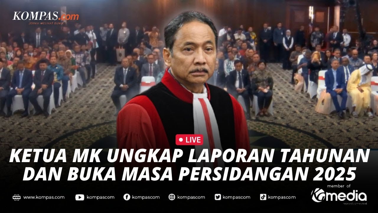 🔴LIVE - Mahkamah Konstitusi Sampaikan Laporan Tahunan 2024 dan Buka Masa Persidangan Tahun 2025