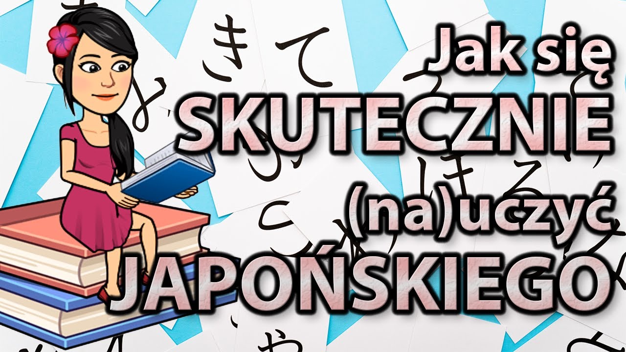 Jak się skutecznie (na)uczyć japońskiego