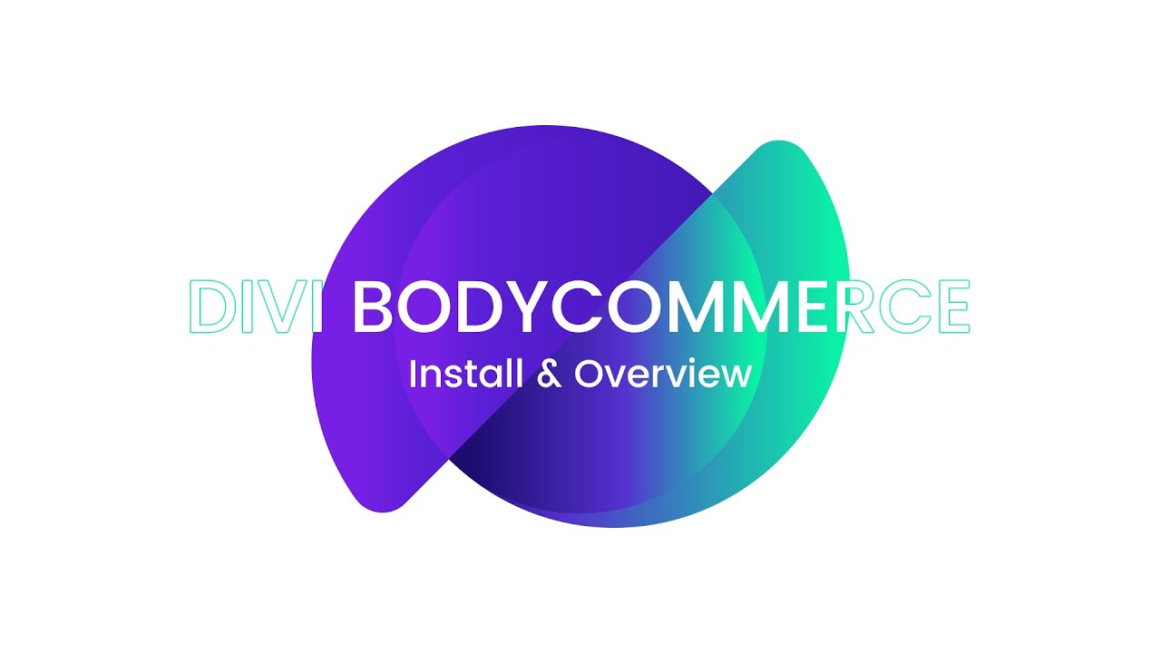 Divi BodyCommerce - Install & Overview