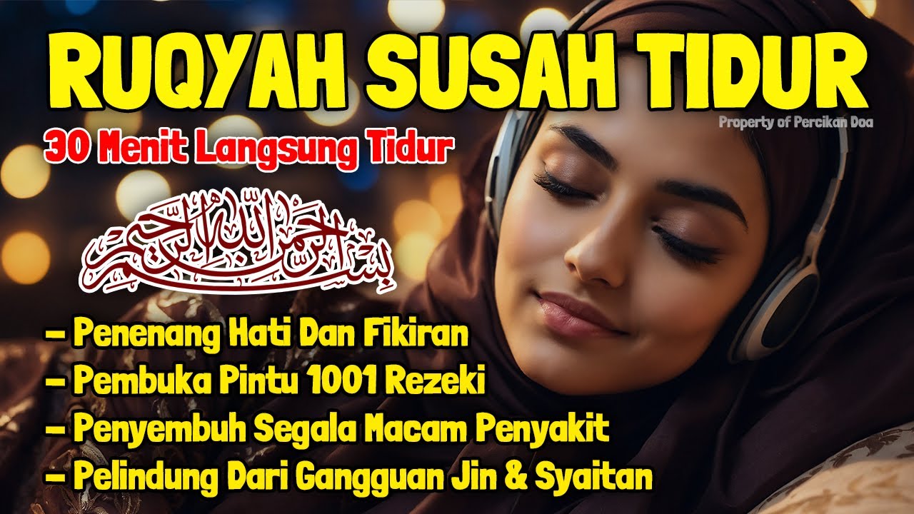 Ruqyah Susah Tidur Malam Gangguan Tidur Bacaan Penenang Hati & Fikiran Dijauhkan dari Gangguan Jinnn