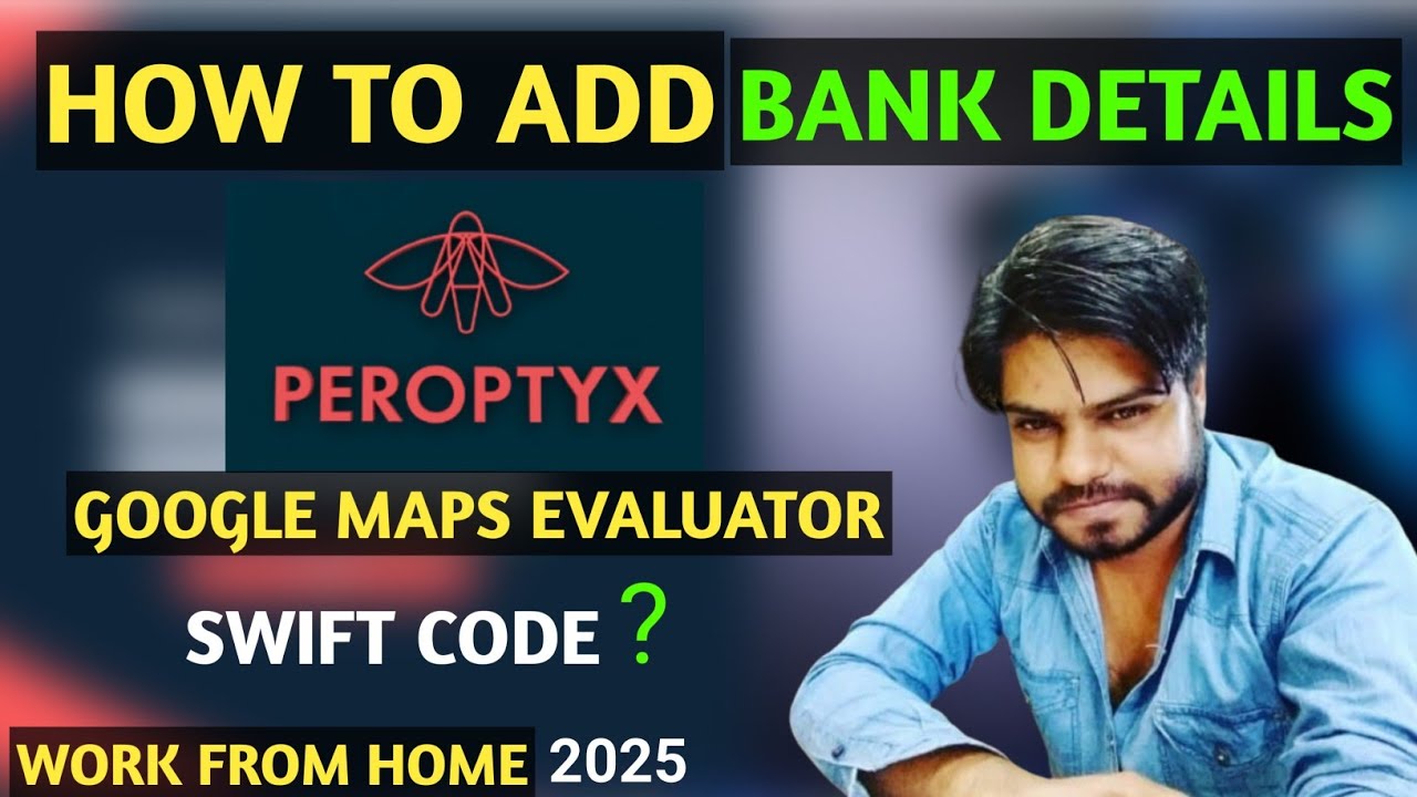 How to add BANK ACCOUNT in PEROPTYX  GOOGLE MAPS EVALUATOR ! JOB 2025 ! WFH !