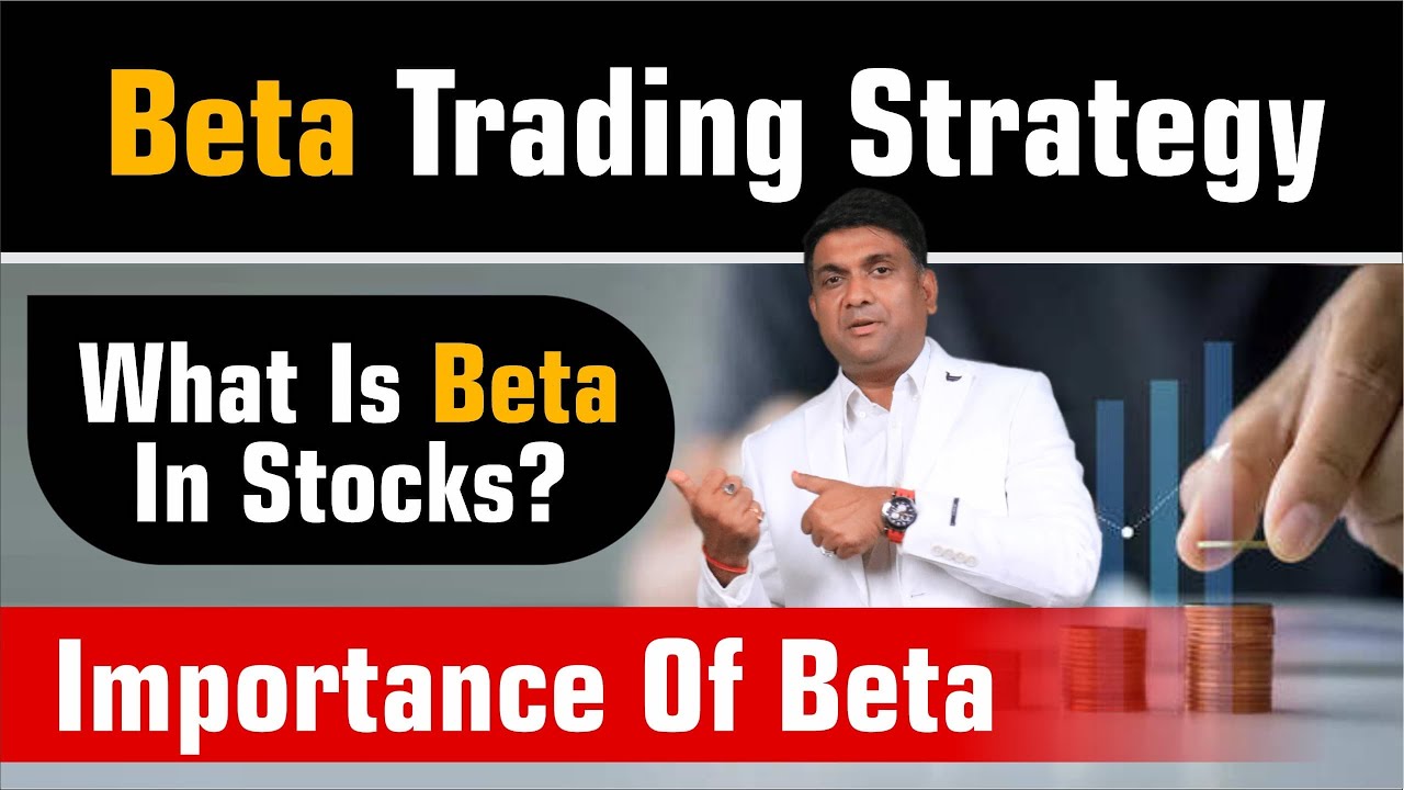 Beta Trading strategy | What is Beta In Stocks? | Importance of Beta