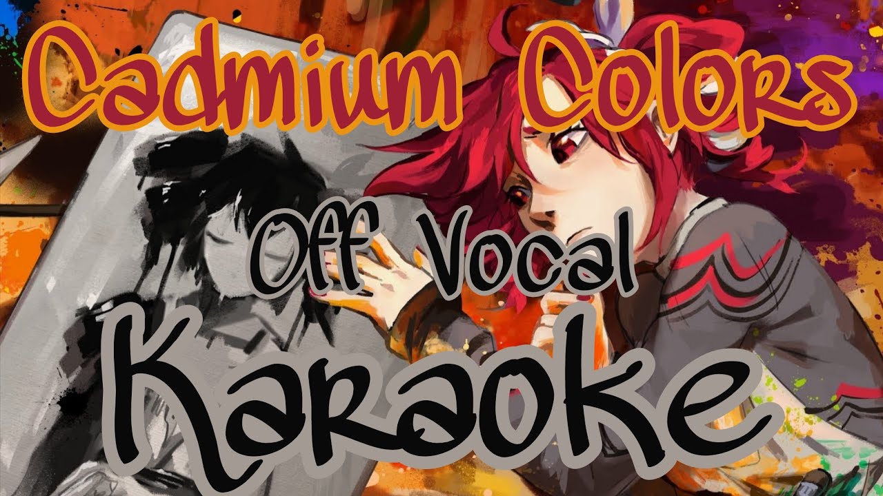 「KARAOKE」Cadmium Colors - JamieP - Off Vocal