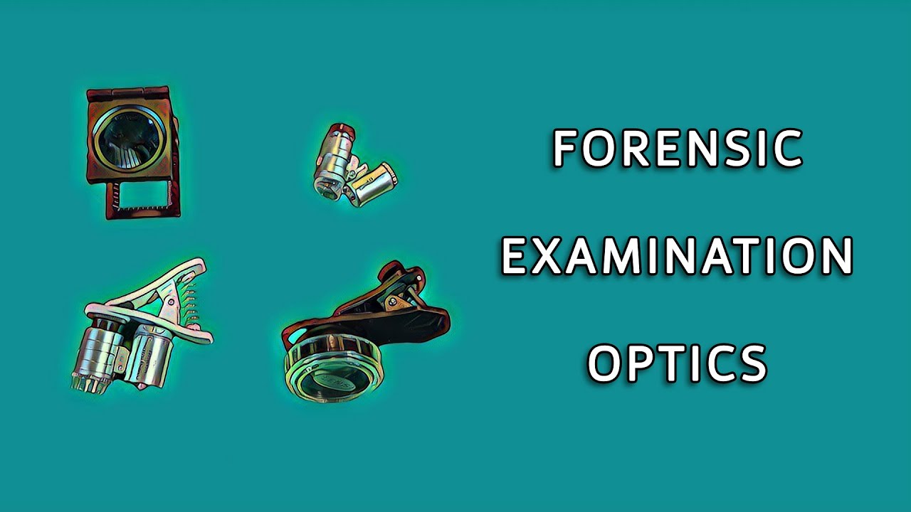 Forensic Examination Optics