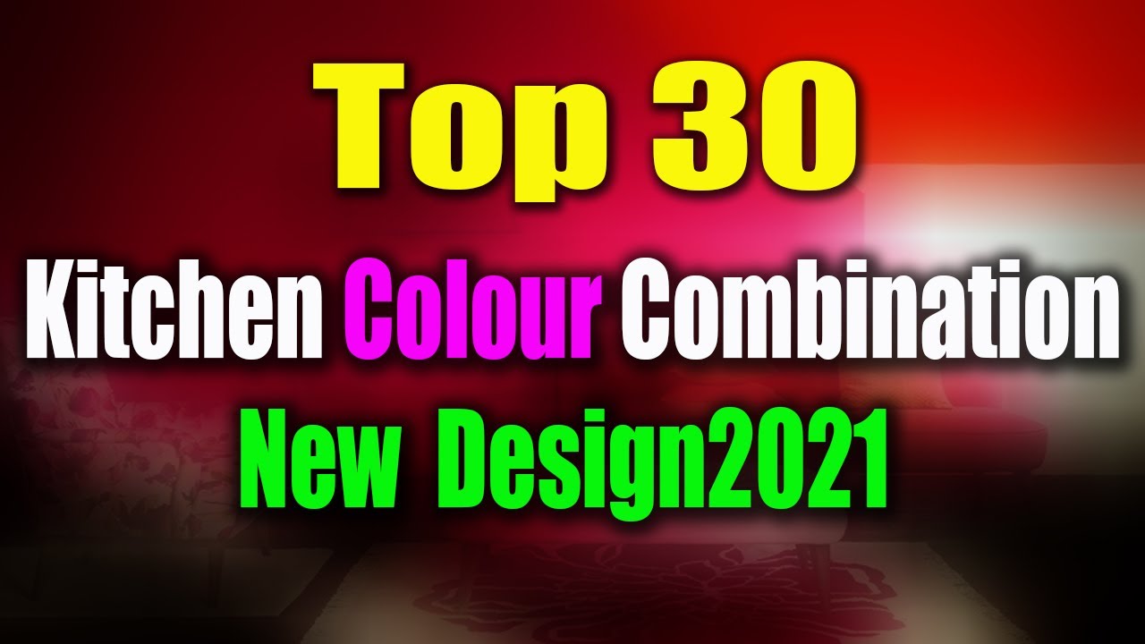 Top 30 New Design | Kitchen Colour Combination Photo Collection