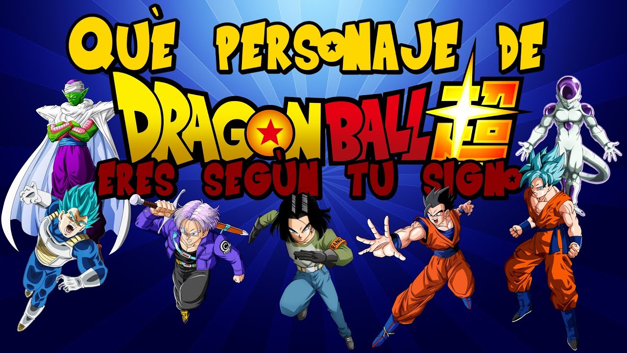 Qué personaje masculino de Dragon Ball eres según tu signo.
