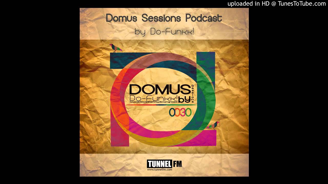030 Treinta  - Domus Sessions Mixed & Compiled by Do-Funkk!