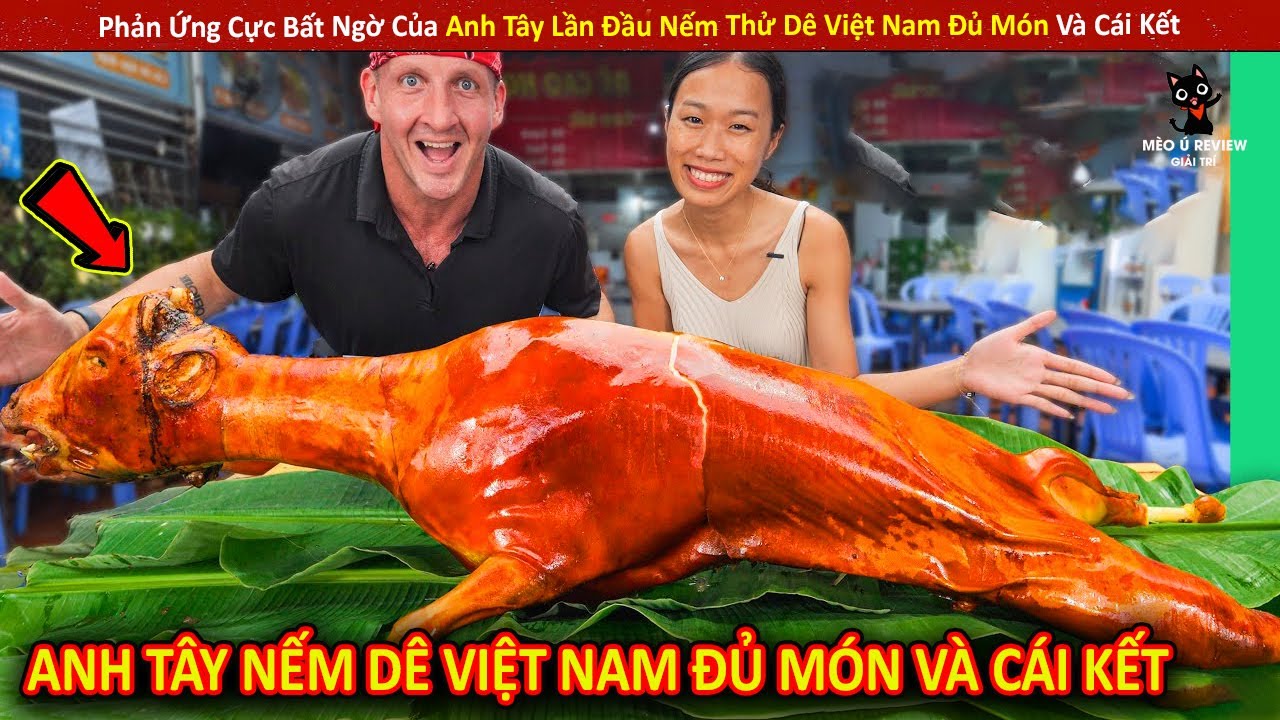 Phản Ứng Cực Bất Ngờ Của Anh Tây Lần Đầu Nếm Thử Dê Việt Nam Đủ Món Và Cái Kết | Reviewi Giải Trí