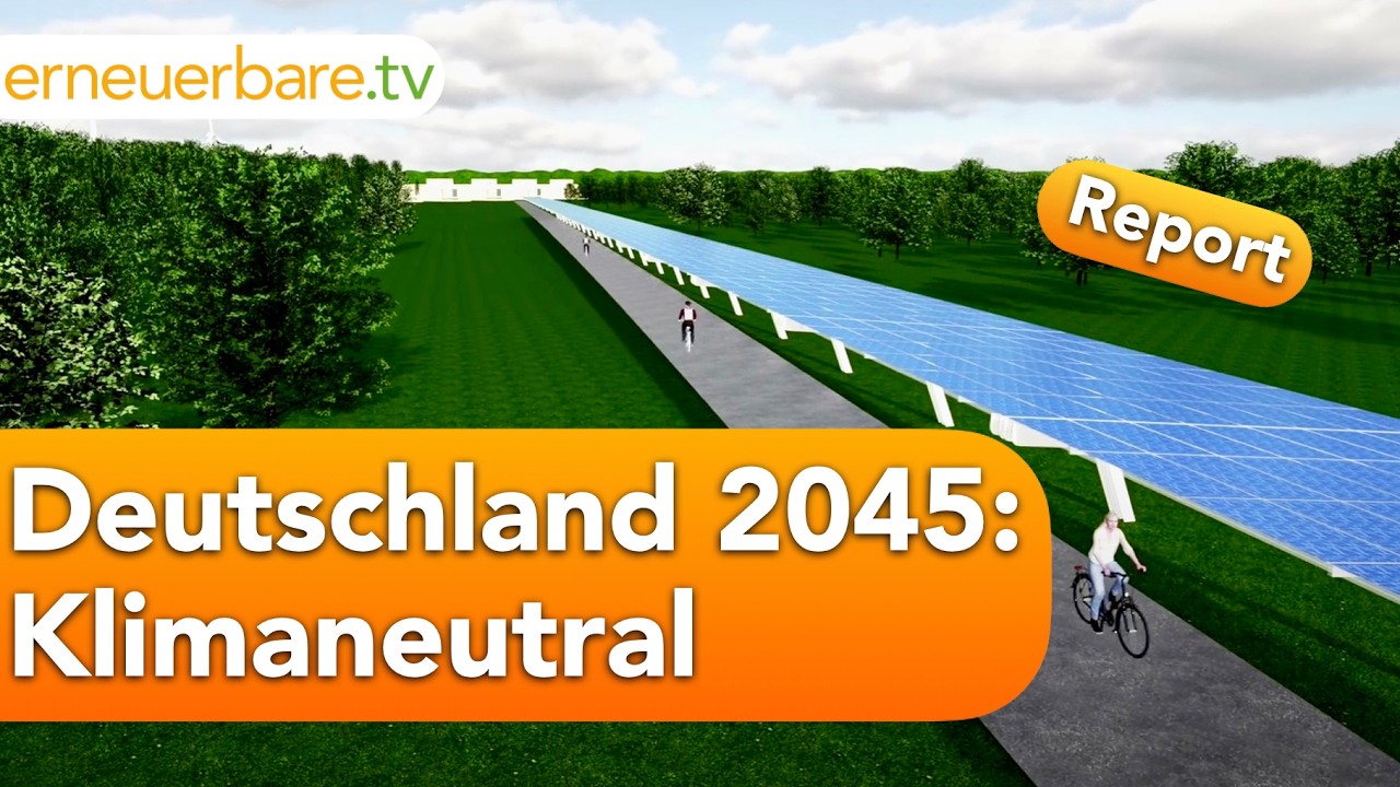 Klimaneutrales Deutschland 2045: Wie die Energiewende gelingt