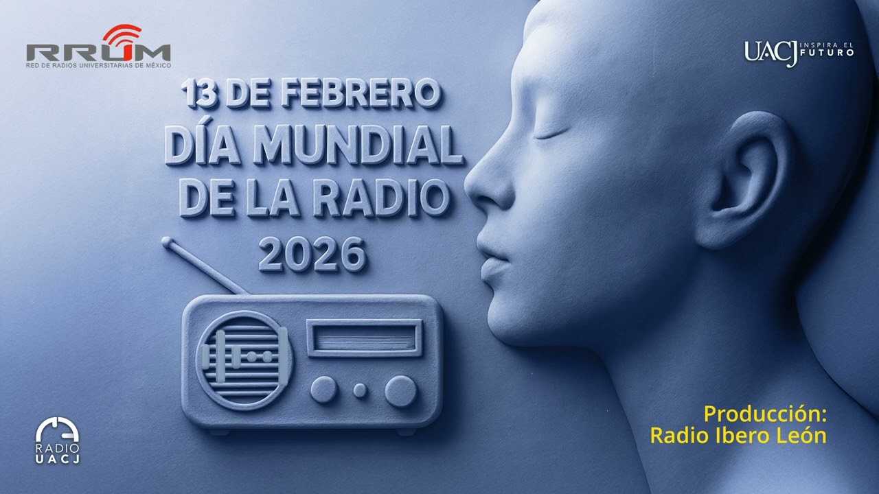 Radio Ibero Le&oacute;n. D&iacute;a Mundial de la Radio 2026. RRUM