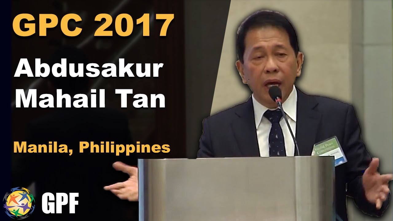 Abdusakur Mahail Tan | Global Peace Convention 2017 | Manila, Philippines