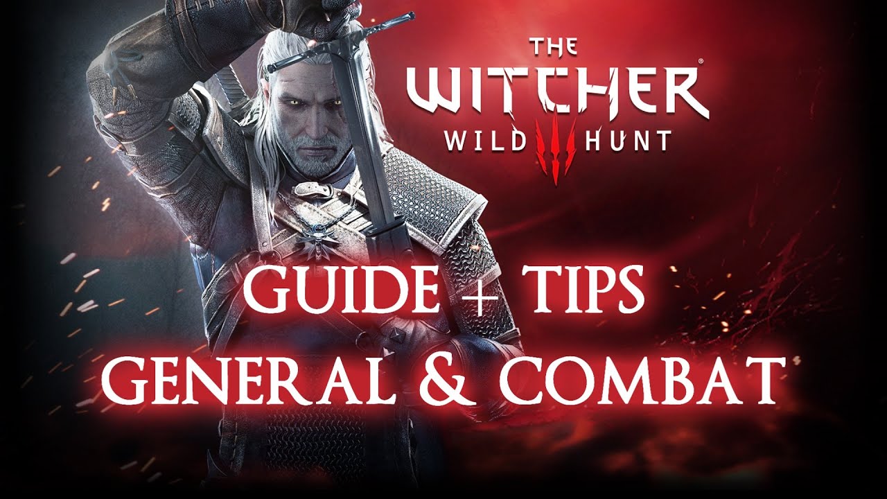 The Witcher 3: Wild Hunt ► A Beginner's Tutorial Guide - General & Combat Tips