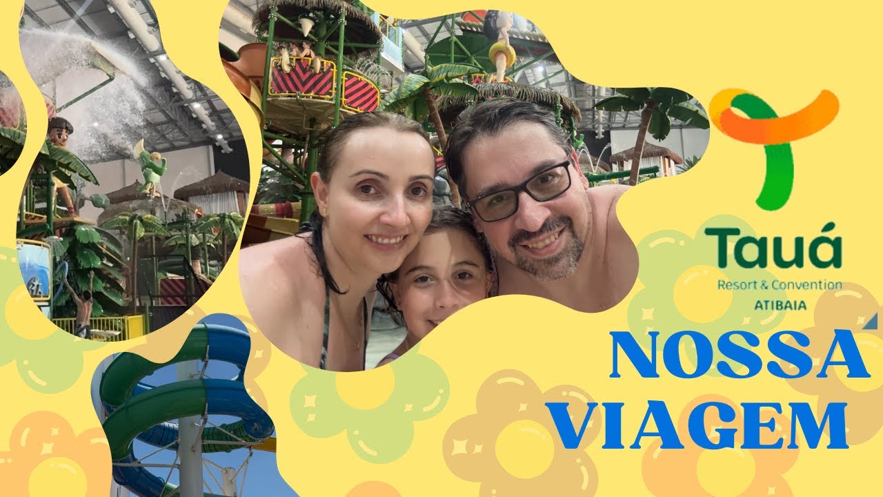 TAUÁ ATIBAIA - NOSSA SEGUNDA IDA A ESTE RESORT FANTÁSTICO