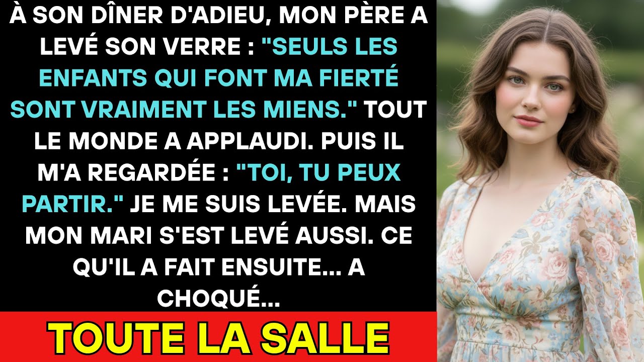 Mon Père M'a Humiliée À Son Dîner D'adieu, Jusqu'à Ce Que Mon Mari Révèle Sa Véritable Identité...