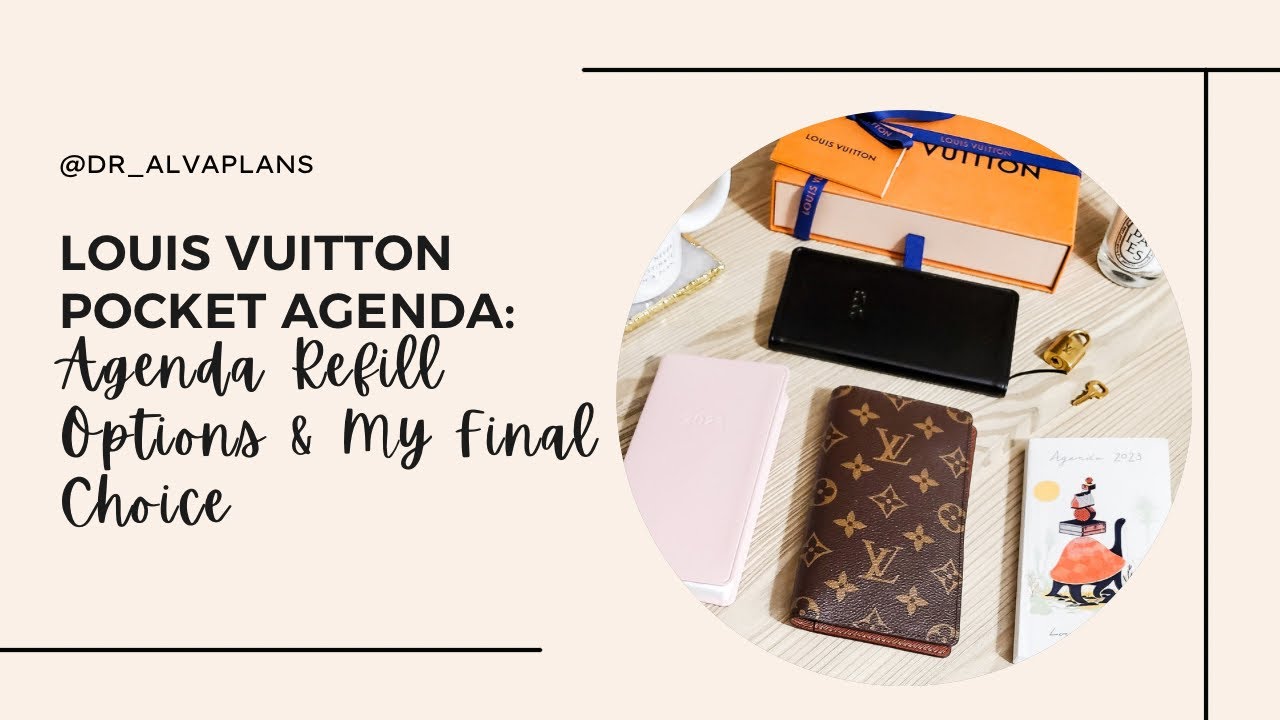 Louis Vuitton Pocket Agenda: Agenda Refill Options & My Final Choice