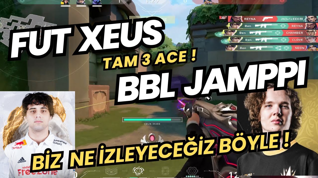 FUT XEUS VE BBL JAMPPI AYNI TAKIMA DENK GELİRSE VALORANT | 1 MAÇ 3 ACE BU ADAMLAR İNANILMAZ !