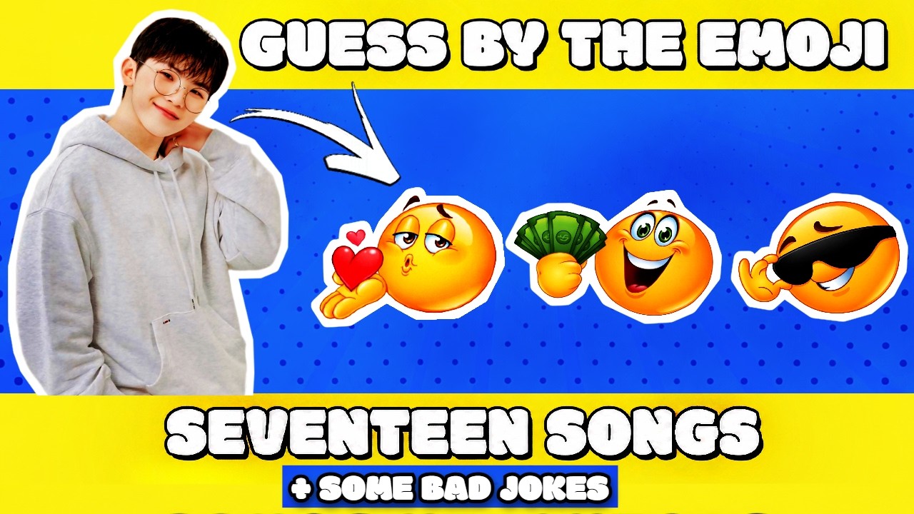 Seventeen - Guess the song by the emoji