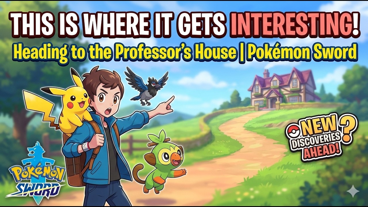 Heading to the Professor’s House… Everything Changes | Pokémon Sword