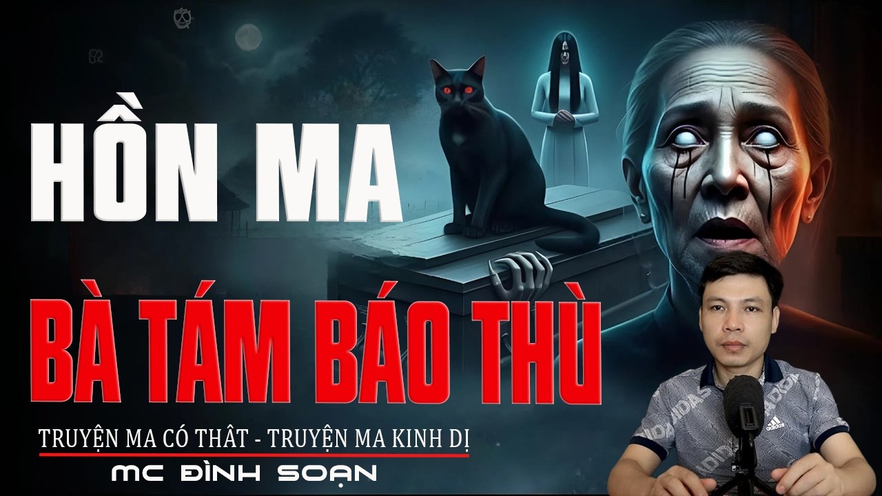 HỒN MA BÀ TÁM BÁO THÙ - Vong Hồn Về Trong Đêm | Truyện Ma Tâm Linh | Truyện Ma Kinh Dị