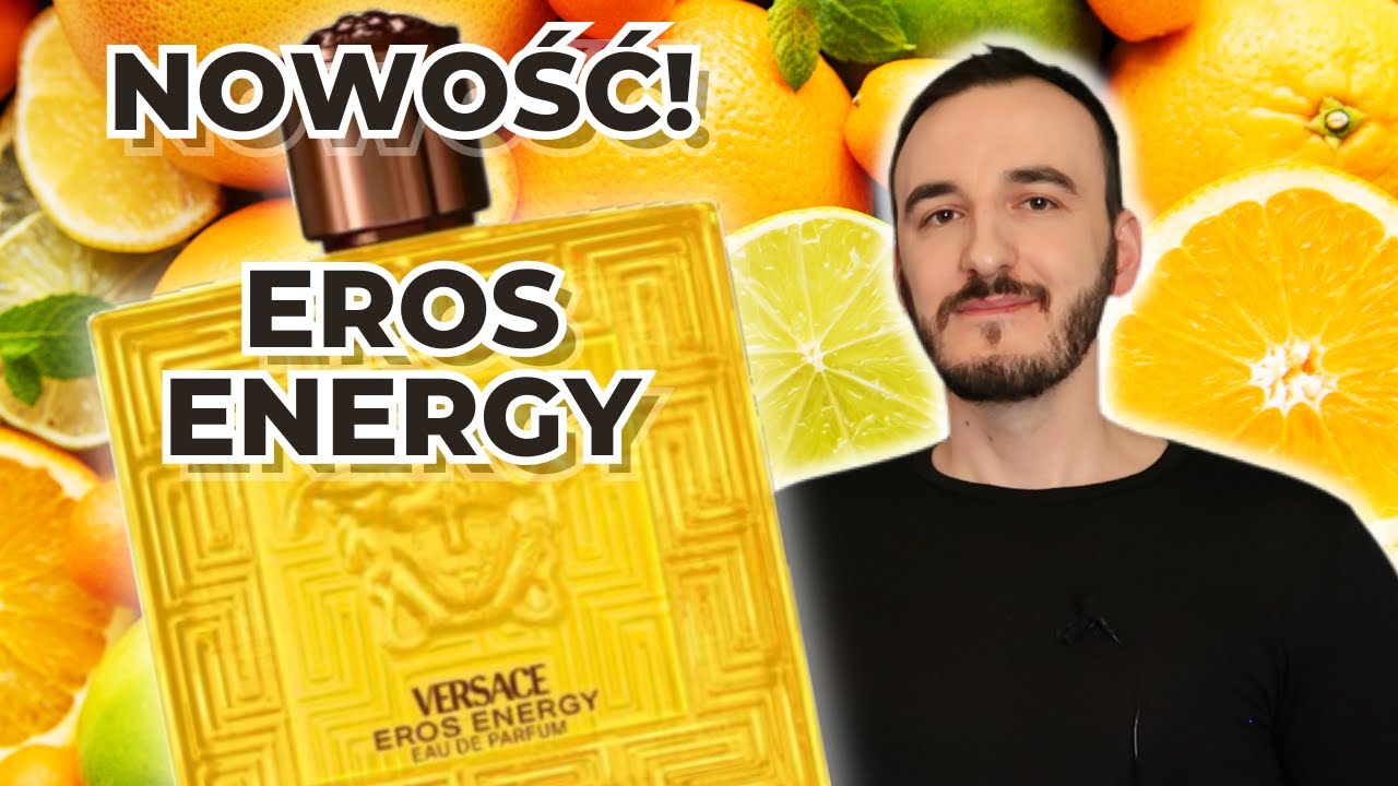 VERSACE EROS ENERGY - NOWOŚĆ 2024 / UNIWERSALNE CYTRUSOWE PERFUMY MĘSKIE /  ŚWIEŻE PERFUMY NA LATO