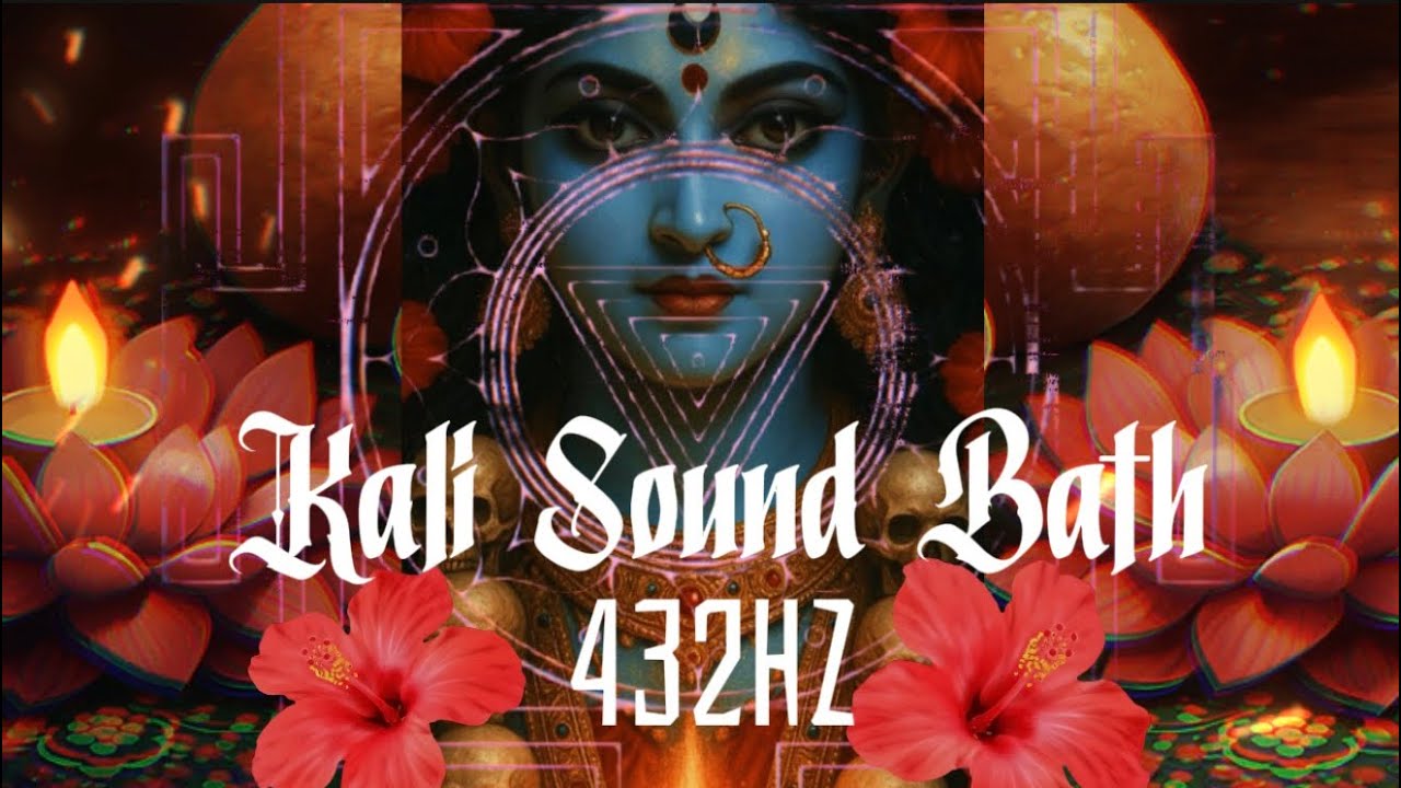 432hz Maa Kali Sound Bath 20 minutes (no voices) Frecuency Healing 