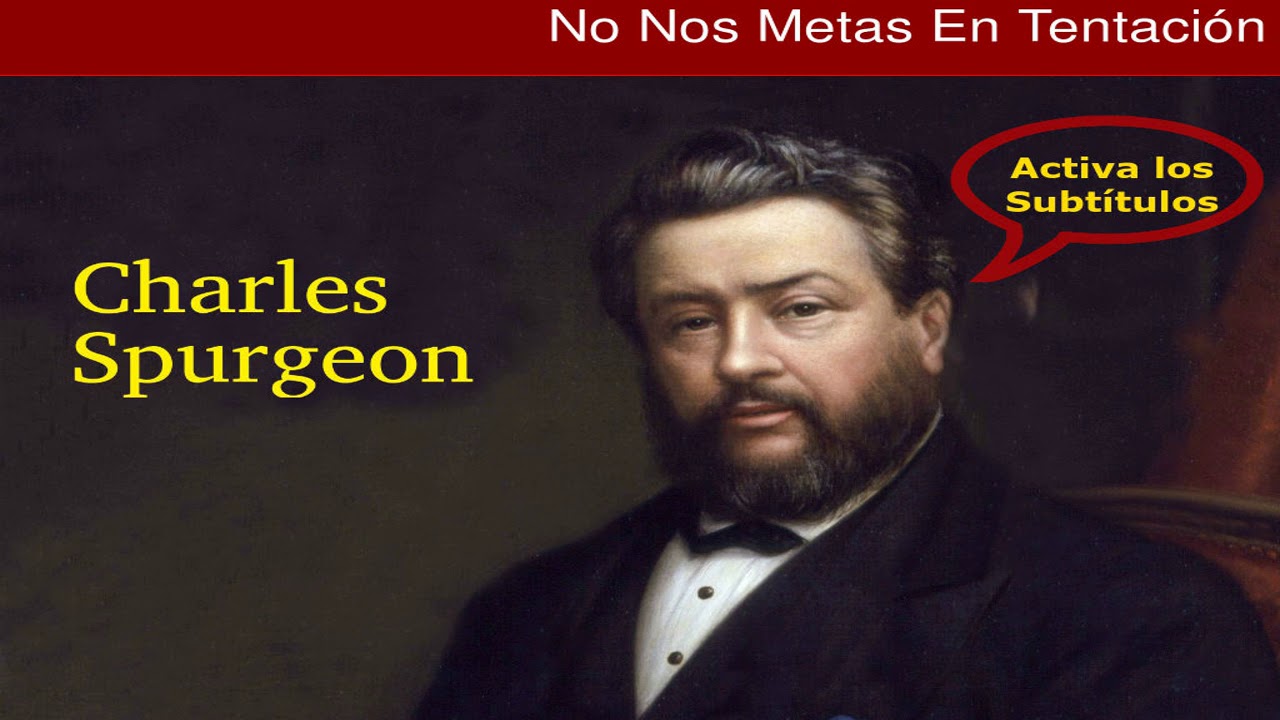 ¿Cómo puedo yo vencer la tentación? - Charles Spurgeon