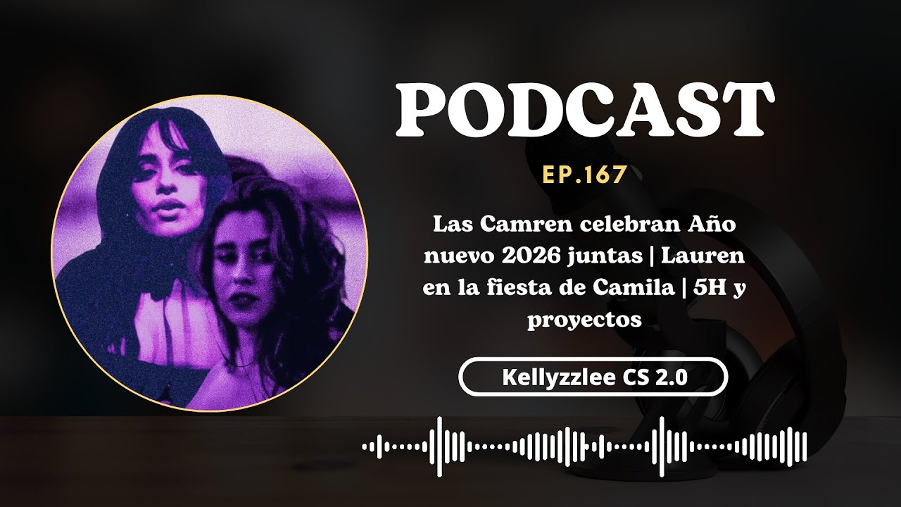 Las Camren celebran Año nuevo 2026 juntas | Lauren en la fiesta de Camila | 5H y proyectos