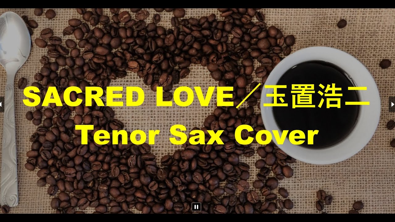「SACRED LOVE」【Tenor Sax 玉置浩二 Cover vol.26】
