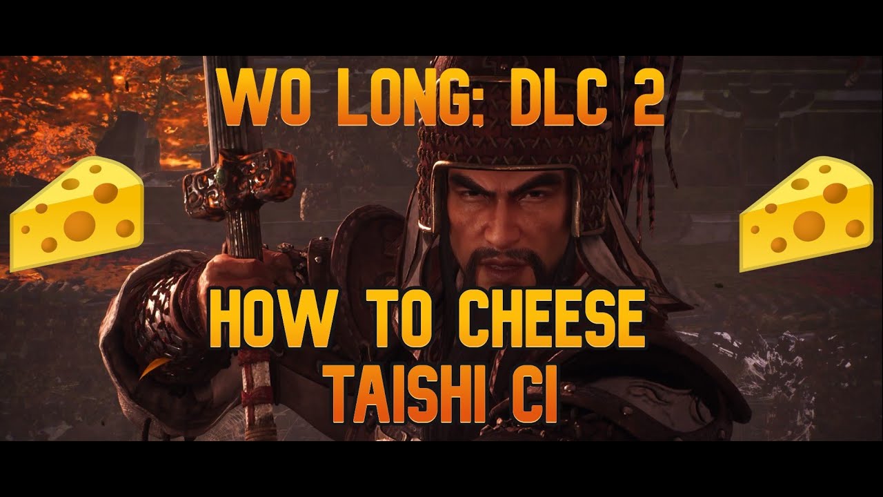How to defeat Taishi Ci easily - Cheese Taishi Ci - Wo Long DLC 2
