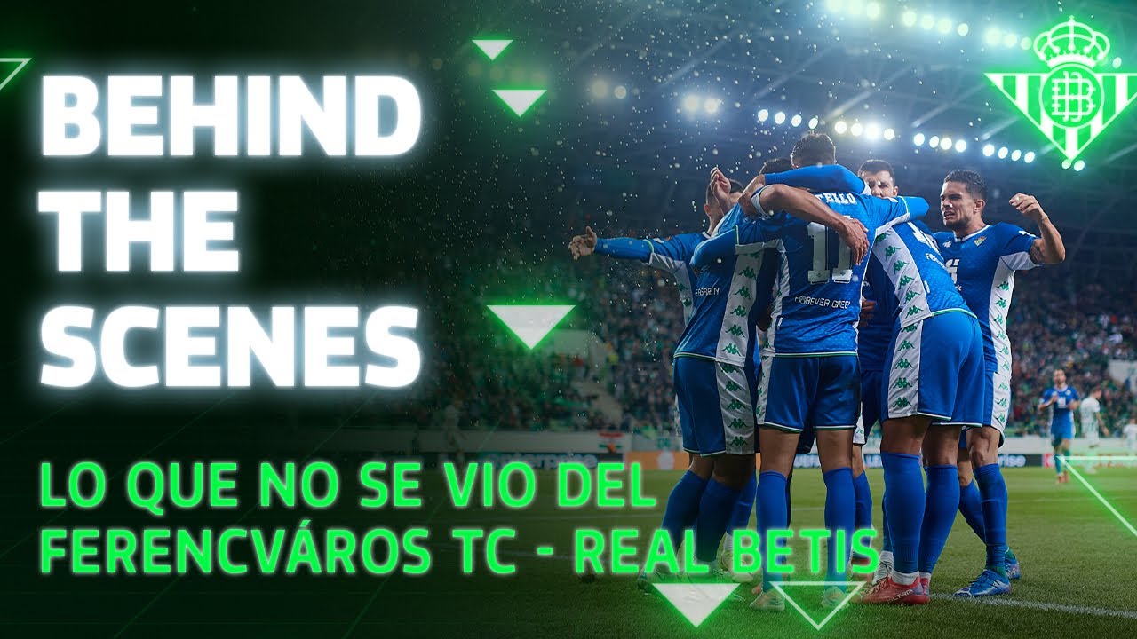 BETIS DIARIES chapter 9: Ferencv&aacute;ros TC-Real Betis ⚽💚 | BEHIND THE SCENES 🎬