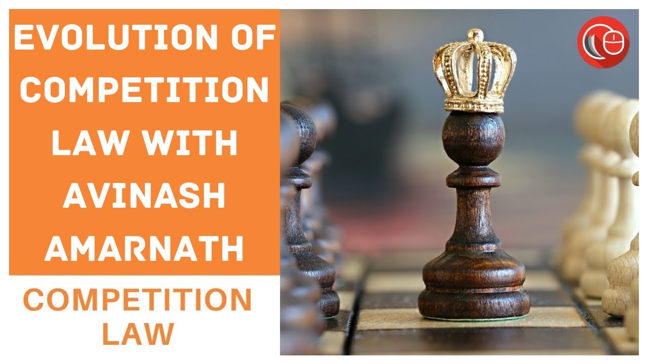 Exploring evolution of Competition Law | Avinash Amarnath