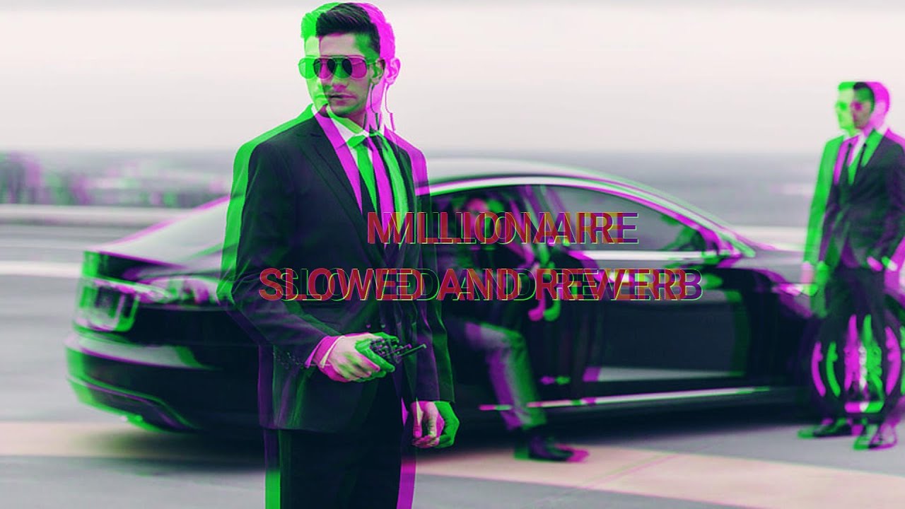 millionaire song ultra slowed and reverb