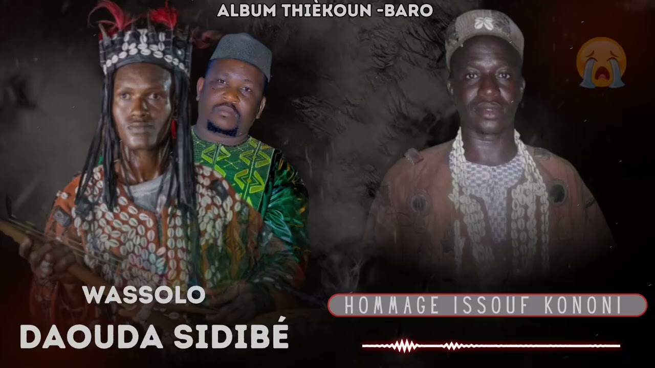 NOUVEL ALBUM-2026- THIÈKOUN - BARO de Wassolo Daouda Sidibé TITRE N°6 : HOMMAGE À ISSOUF KONONI